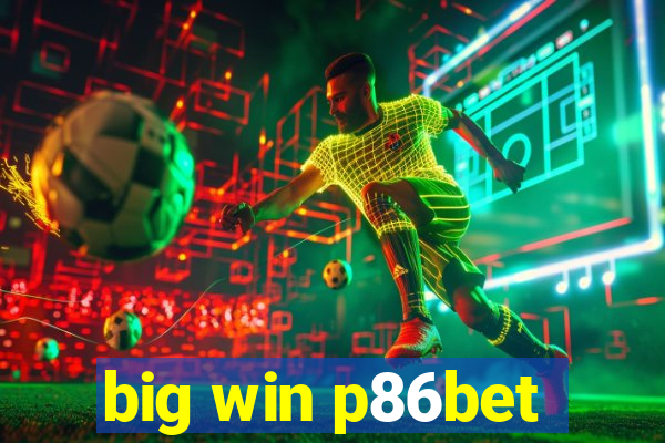 big win p86bet